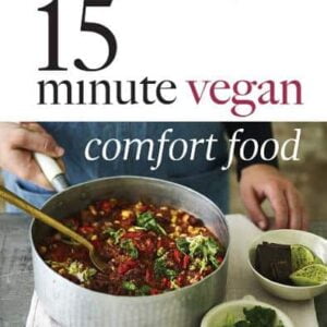 15 Minute Vegan Comfort Food