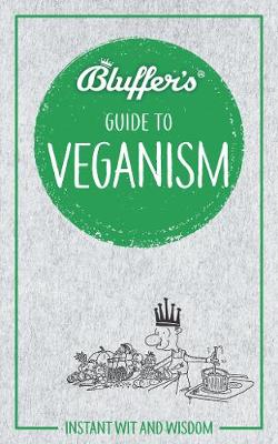 Bluffer's Guide to Veganism