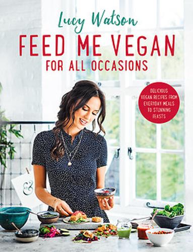 Feed Me Vegan: For All Occasions
