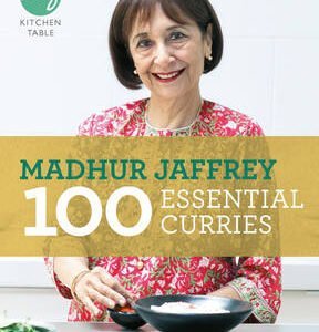 My Kitchen Table: 100 Essential Curries