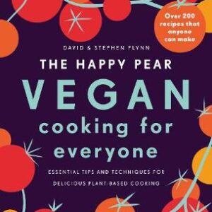The Happy Pear: Vegan Cooking for Everyone