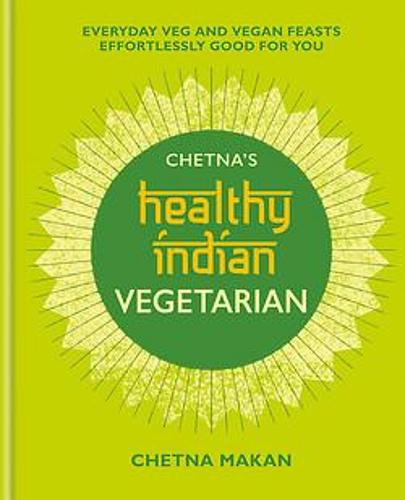 Chetna's Healthy Indian: Vegetarian