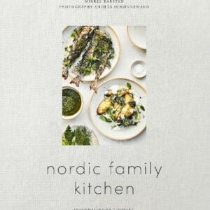 Nordic Family Kitchen: Seasonal Home Cooking