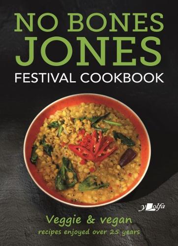 No Bones Jones Festival Cookbook - Veggie & Vegan Recipes Enjoyed over 25 Years